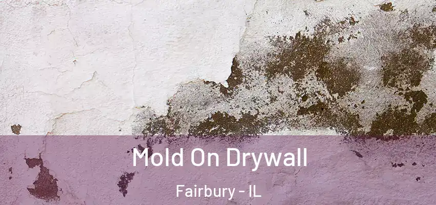  Mold On Drywall Fairbury - IL