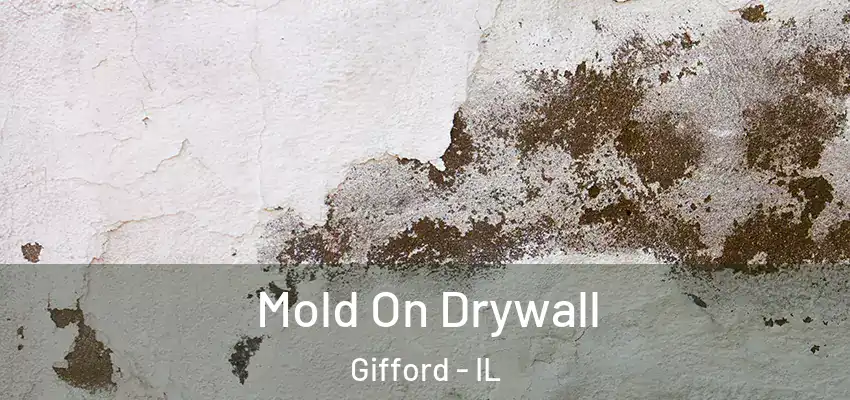  Mold On Drywall Gifford - IL