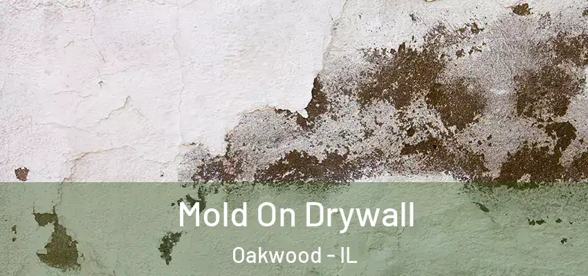  Mold On Drywall Oakwood - IL